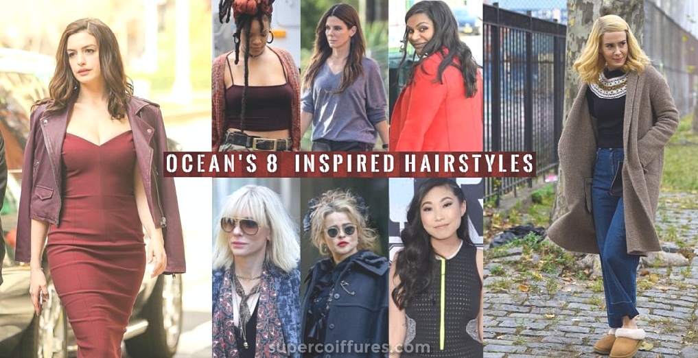 Les 8 coiffures inspirées de Ocean - Chaque con a ses avantages